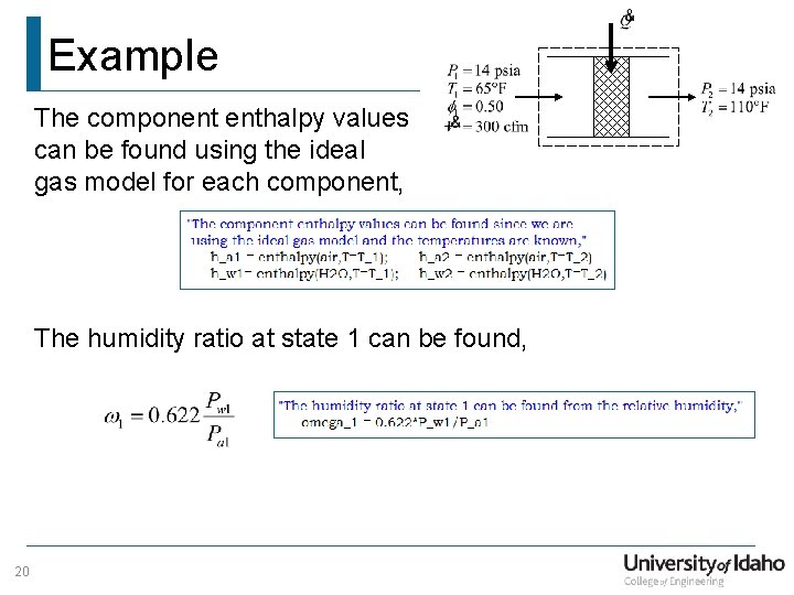 Example The component enthalpy values can be found using the ideal gas model for