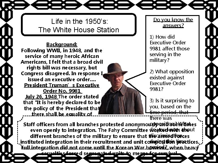 Life in the 1950’s: The White House Station Do you know the answers? 1)