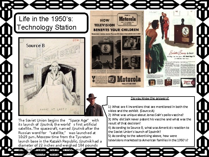 Life in the 1950’s: Technology Station Source B Do you know the answers? The