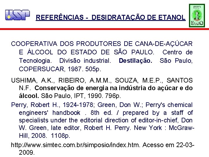 REFERÊNCIAS - DESIDRATAÇÃO DE ETANOL COOPERATIVA DOS PRODUTORES DE CANA-DE-AÇÚCAR E ÁLCOOL DO ESTADO