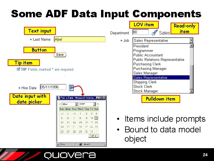 Some ADF Data Input Components Text input LOV item Read-only item Button Tip item