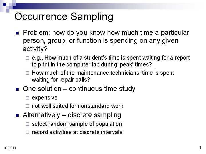 Occurrence Sampling n Problem: how do you know how much time a particular person,