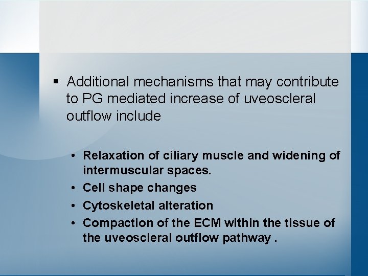 § Additional mechanisms that may contribute to PG mediated increase of uveoscleral outflow include