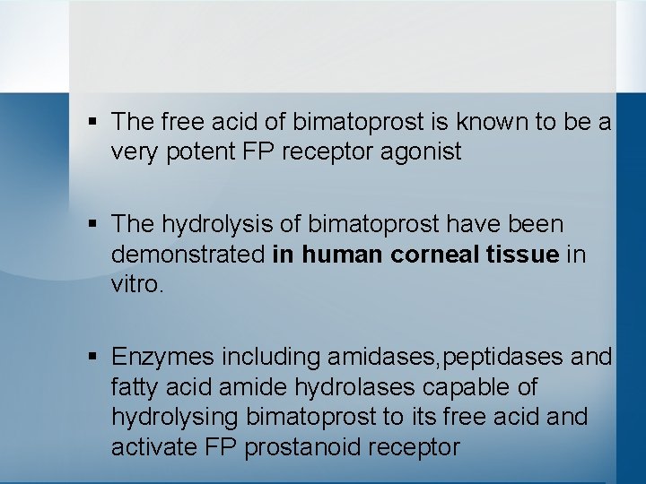 § The free acid of bimatoprost is known to be a very potent FP