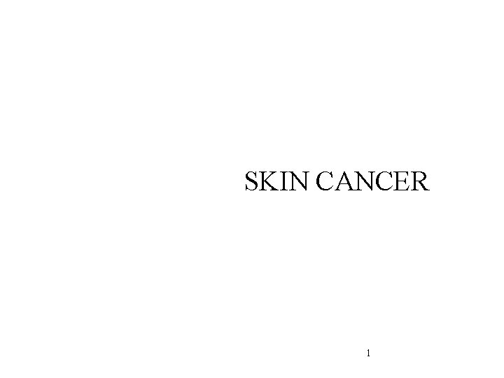 SKIN CANCER 1 