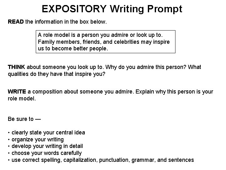 EXPOSITORY Writing Prompt READ the information in the box below. A role model is