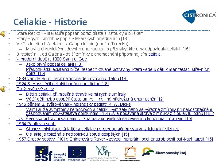 Celiakie - Historie • • • Staré Řecko - v literatuře popsán obraz dítěte