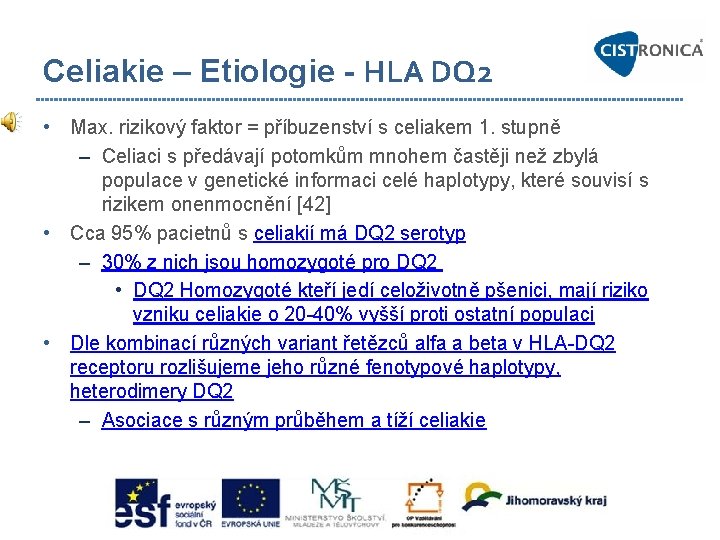 Celiakie – Etiologie - HLA DQ 2 • Max. rizikový faktor = příbuzenství s