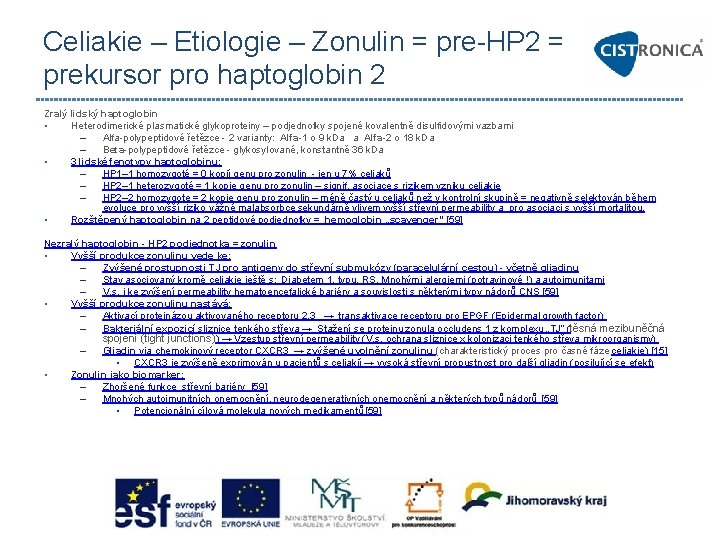Celiakie – Etiologie – Zonulin = pre-HP 2 = prekursor pro haptoglobin 2 Zralý