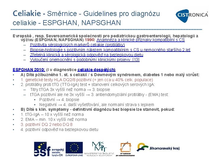 Celiakie - Směrnice - Guidelines pro diagnózu celiakie - ESPGHAN, NAPSGHAN Evropské , resp.