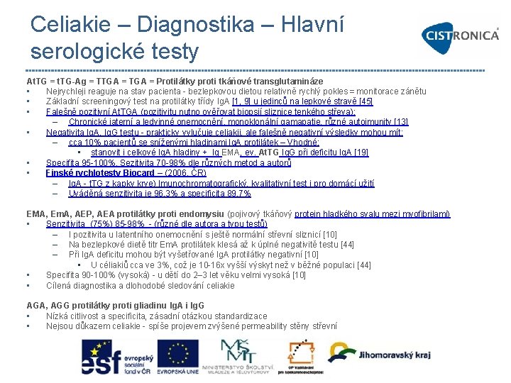 Celiakie – Diagnostika – Hlavní serologické testy At. TG = t. TG-Ag = TTGA