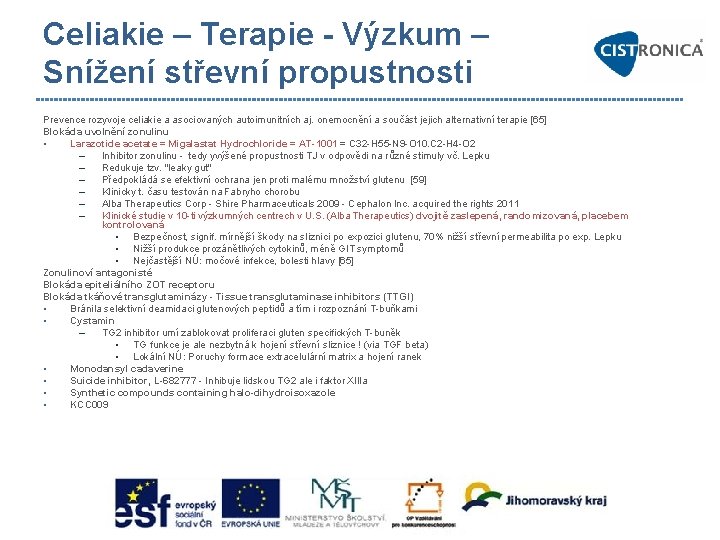 Celiakie – Terapie - Výzkum – Snížení střevní propustnosti Prevence rozyvoje celiakie a asociovaných