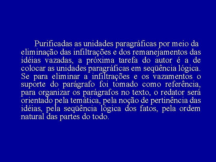 Purificadas as unidades paragráficas por meio da eliminação das infiltrações e dos remanejamentos das