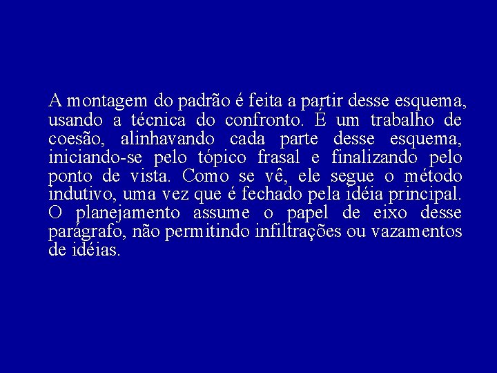 A montagem do padrão é feita a partir desse esquema, usando a técnica do