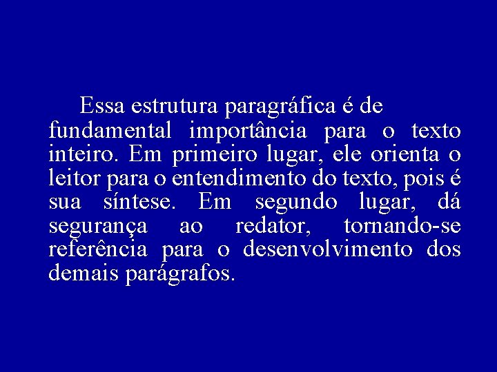 Essa estrutura paragráfica é de fundamental importância para o texto inteiro. Em primeiro lugar, Essa estrutura paragráfica é de fundamental importância para o texto inteiro. Em primeiro lugar,