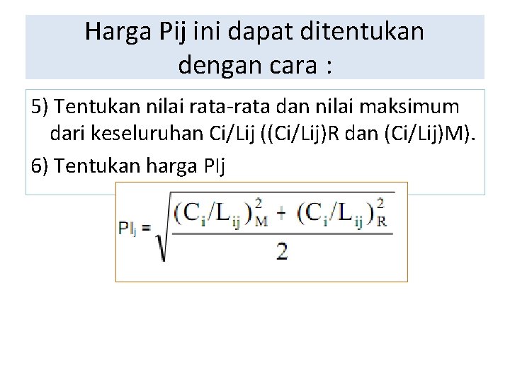 Harga Pij ini dapat ditentukan dengan cara : 5) Tentukan nilai rata-rata dan nilai