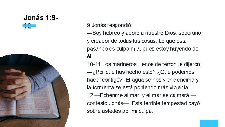 Jonás 1: 912 9 Jonás respondió: —Soy hebreo y adoro a nuestro Dios, soberano