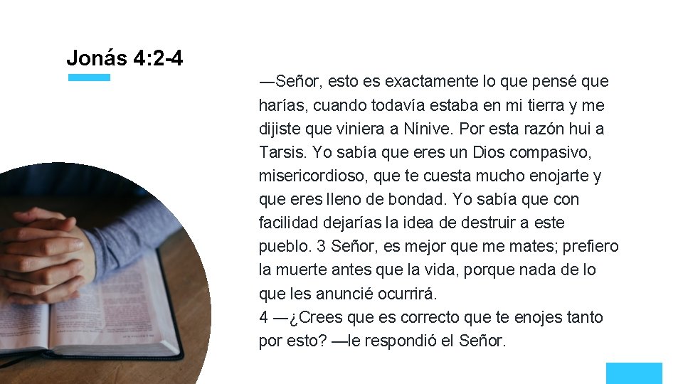 Jonás 4: 2 -4 ―Señor, esto es exactamente lo que pensé que harías, cuando