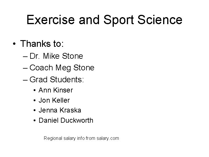 Exercise and Sport Science • Thanks to: – Dr. Mike Stone – Coach Meg Exercise and Sport Science • Thanks to: – Dr. Mike Stone – Coach Meg