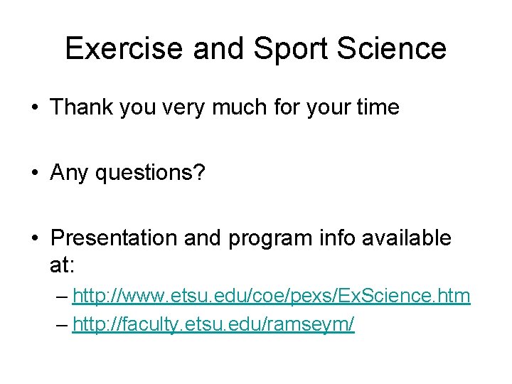 Exercise and Sport Science • Thank you very much for your time • Any Exercise and Sport Science • Thank you very much for your time • Any