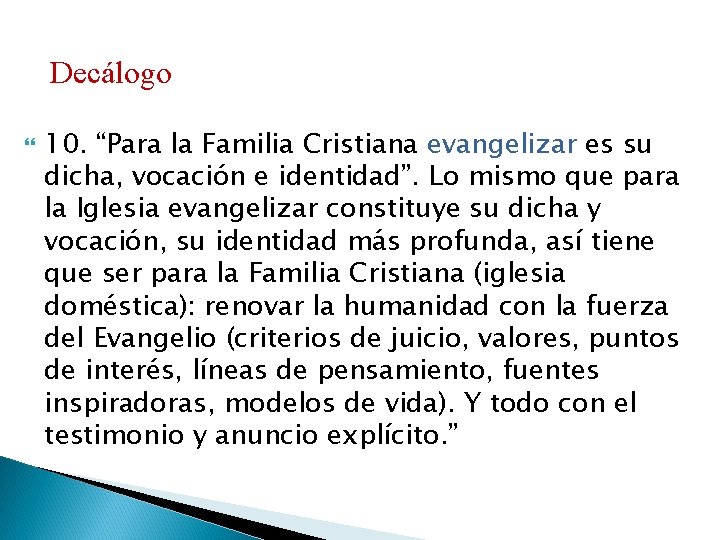Decálogo 10. “Para la Familia Cristiana evangelizar es su dicha, vocación e identidad”. Lo