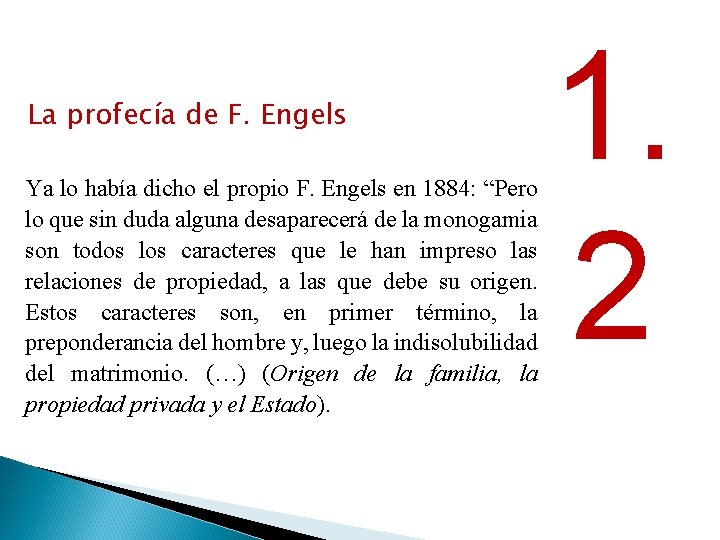 La profecía de F. Engels Ya lo había dicho el propio F. Engels en