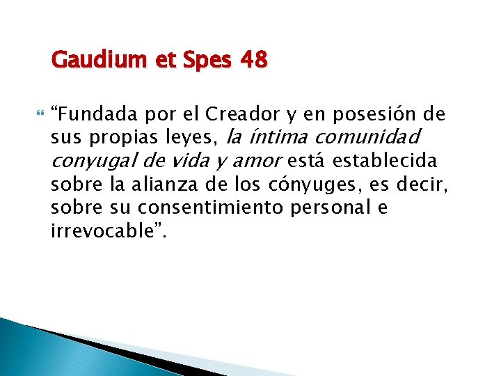 Gaudium et Spes 48 “Fundada por el Creador y en posesión de sus propias
