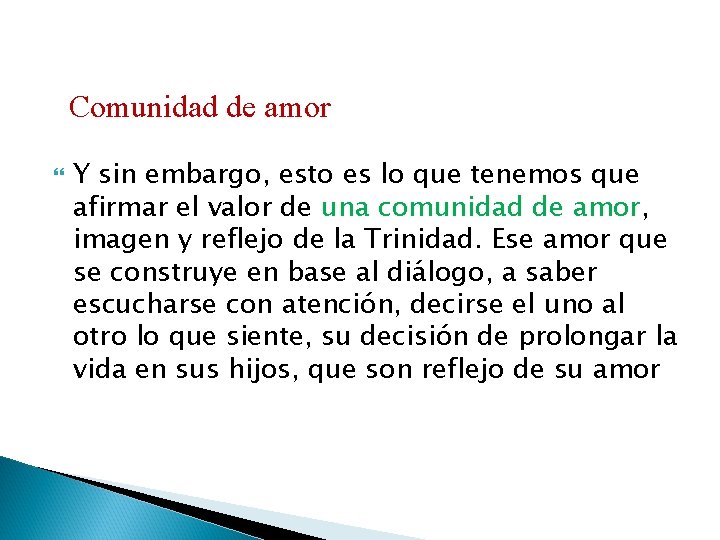 Comunidad de amor Y sin embargo, esto es lo que tenemos que afirmar el