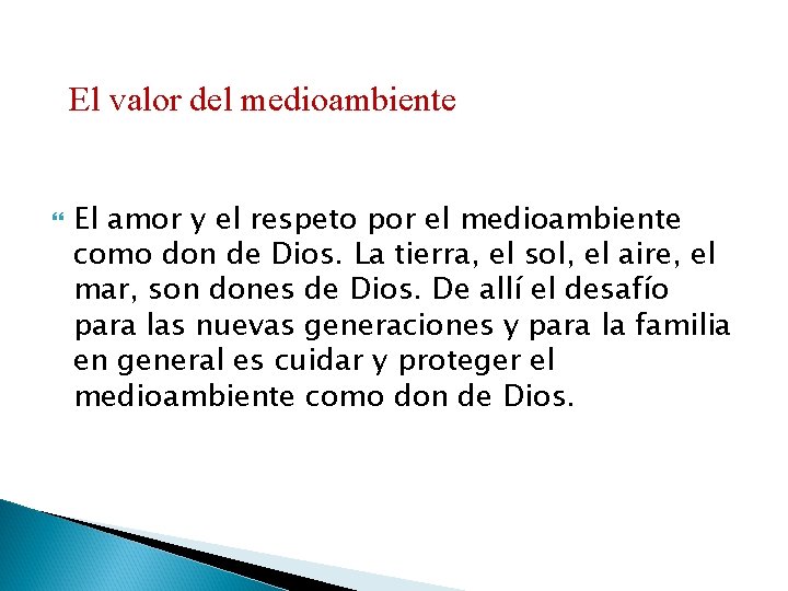 El valor del medioambiente El amor y el respeto por el medioambiente como don