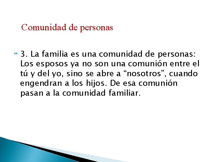 Comunidad de personas 3. La familia es una comunidad de personas: Los esposos ya