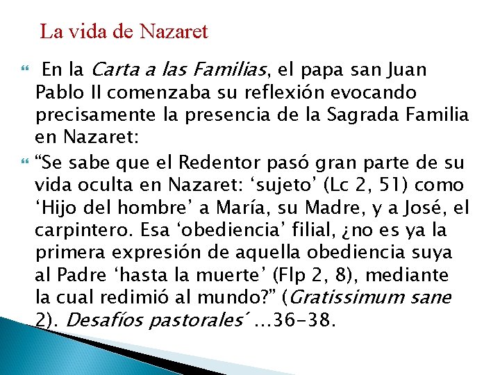 La vida de Nazaret En la Carta a las Familias, el papa san Juan