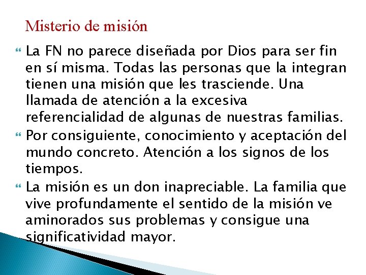 Misterio de misión La FN no parece diseñada por Dios para ser fin en