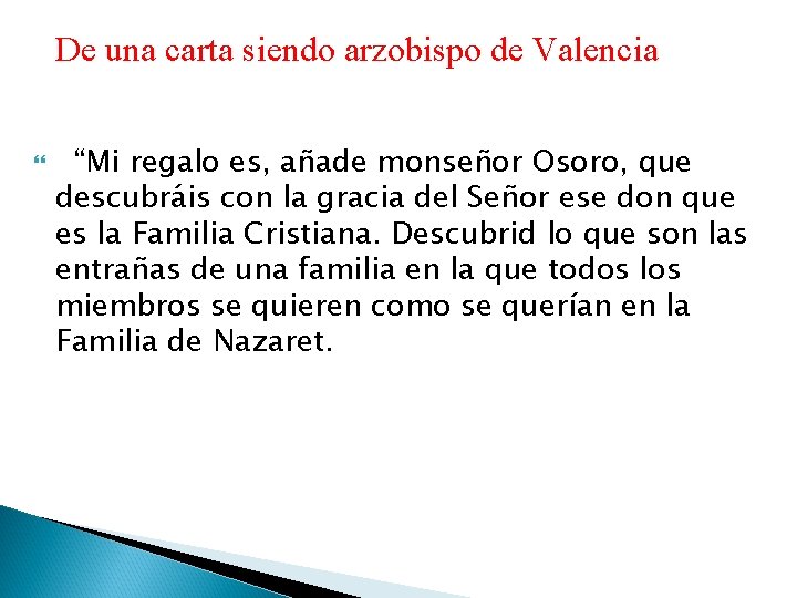De una carta siendo arzobispo de Valencia “Mi regalo es, añade monseñor Osoro, que