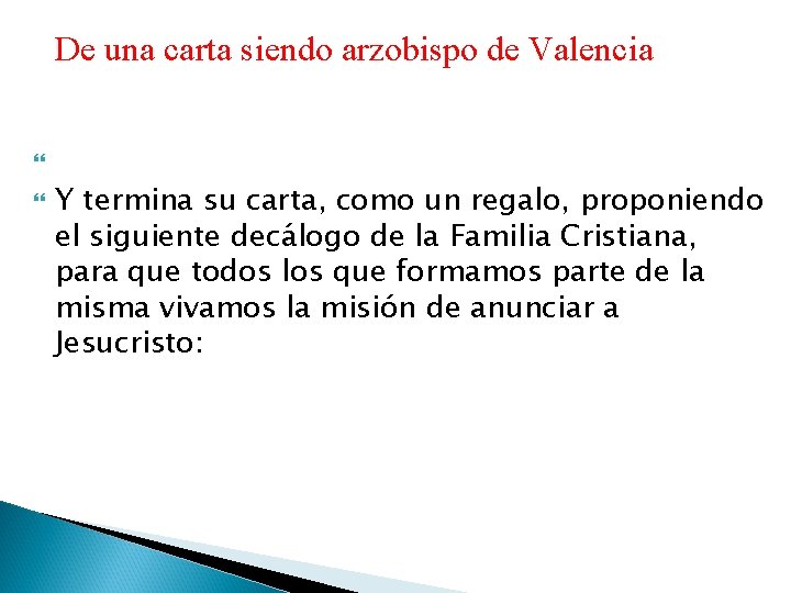 De una carta siendo arzobispo de Valencia Y termina su carta, como un regalo,