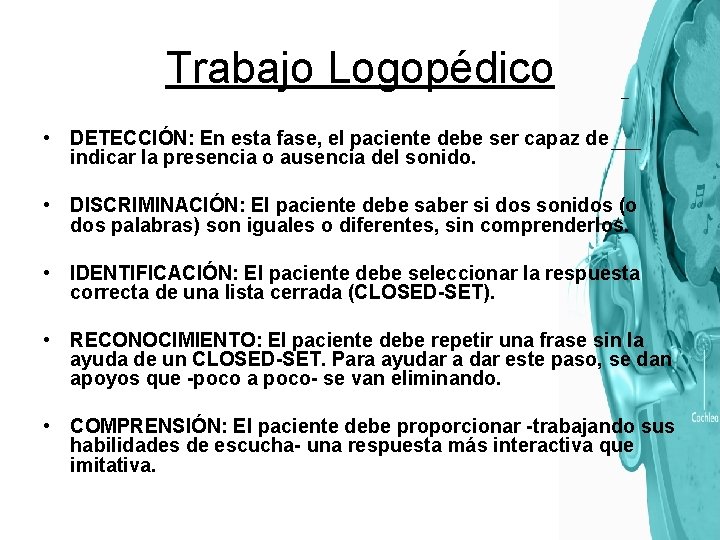 Trabajo Logopédico • DETECCIÓN: En esta fase, el paciente debe ser capaz de indicar