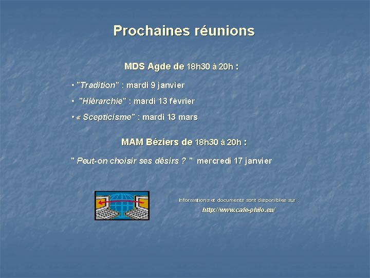 Prochaines réunions MDS Agde de 18 h 30 à 20 h : • "Tradition"