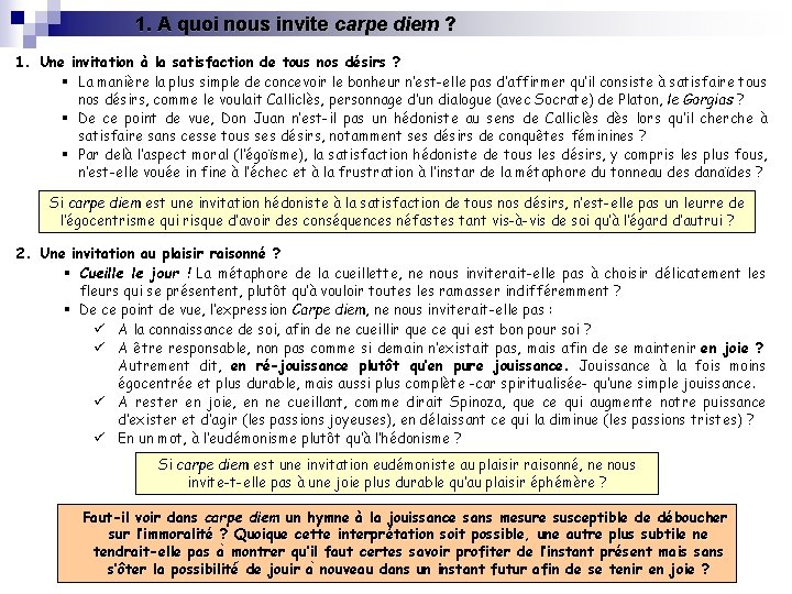 1. A quoi nous invite carpe diem ? 1. Une invitation à la satisfaction