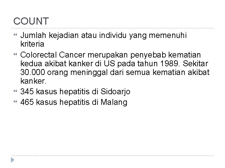 COUNT Jumlah kejadian atau individu yang memenuhi kriteria Colorectal Cancer merupakan penyebab kematian kedua