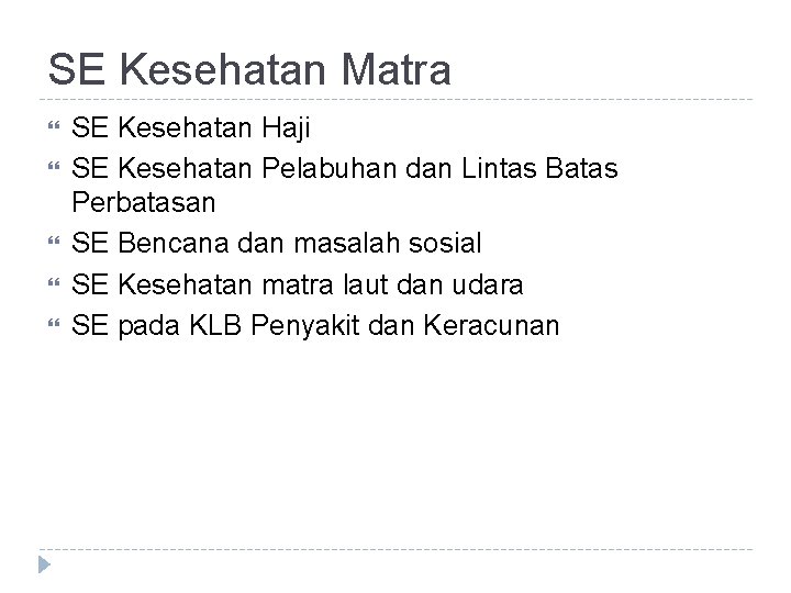 SE Kesehatan Matra SE Kesehatan Haji SE Kesehatan Pelabuhan dan Lintas Batas Perbatasan SE