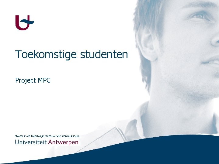 Toekomstige studenten Project MPC Master in de Meertalige Professionele Communicatie 