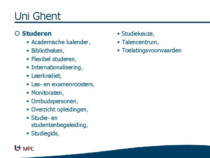 Uni Ghent ¡ Studeren Academische kalender, Bibliotheken, Flexibel studeren, Internationalisering, Leerkrediet, Les- en examenroosters,