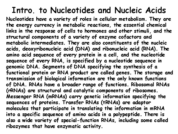 Intro. to Nucleotides and Nucleic Acids Nucleotides have a variety of roles in cellular