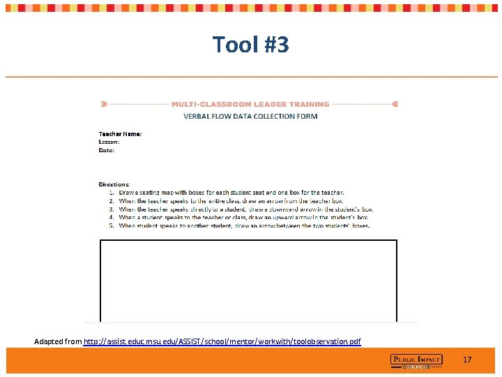 Tool #3 Adapted from http: //assist. educ. msu. edu/ASSIST/school/mentor/workwith/toolobservation. pdf 17 