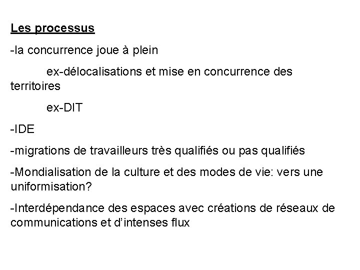 Les processus -la concurrence joue à plein ex-délocalisations et mise en concurrence des territoires