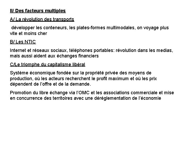 II/ Des facteurs multiples A/ La révolution des transports développer les conteneurs, les plates-formes