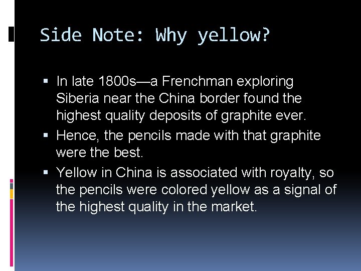Side Note: Why yellow? In late 1800 s—a Frenchman exploring Siberia near the China