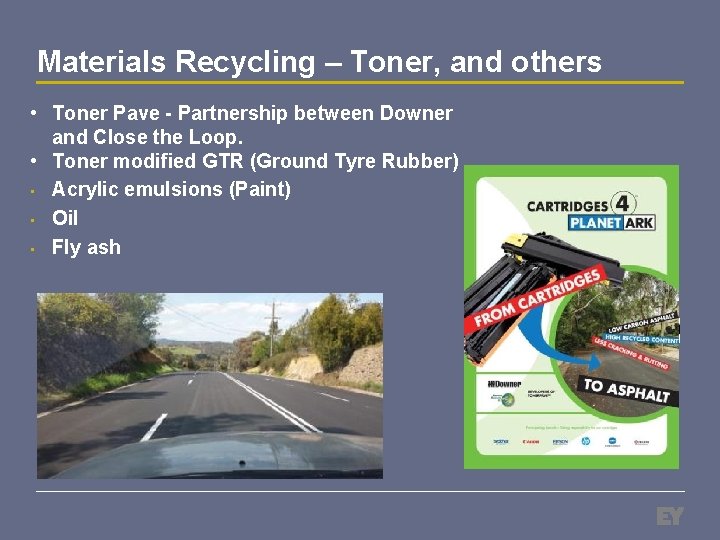 Materials Recycling – Toner, and others • Toner Pave - Partnership between Downer and