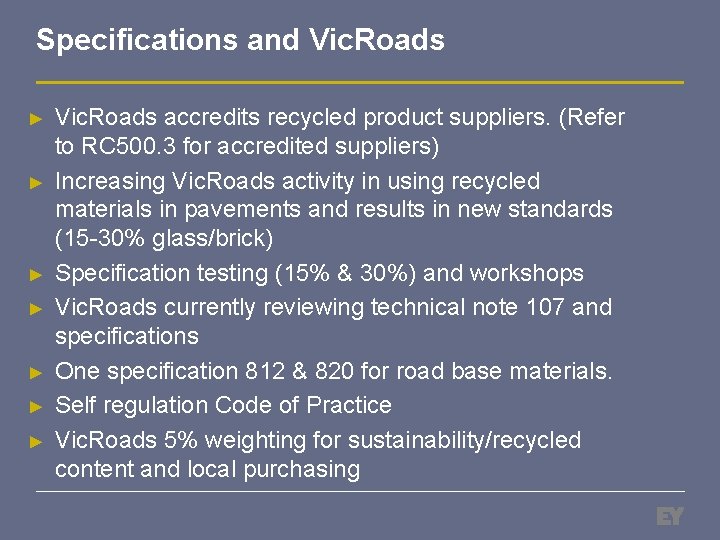 Specifications and Vic. Roads ► ► ► ► Vic. Roads accredits recycled product suppliers.