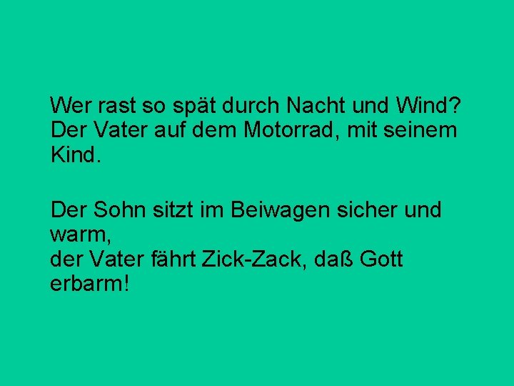 Wer rast so spät durch Nacht und Wind? Der Vater auf dem Motorrad, mit Wer rast so spät durch Nacht und Wind? Der Vater auf dem Motorrad, mit