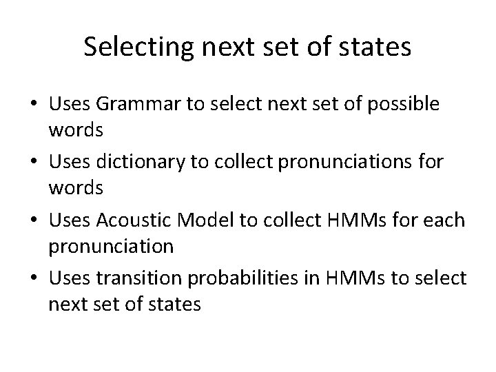 Selecting next set of states • Uses Grammar to select next set of possible